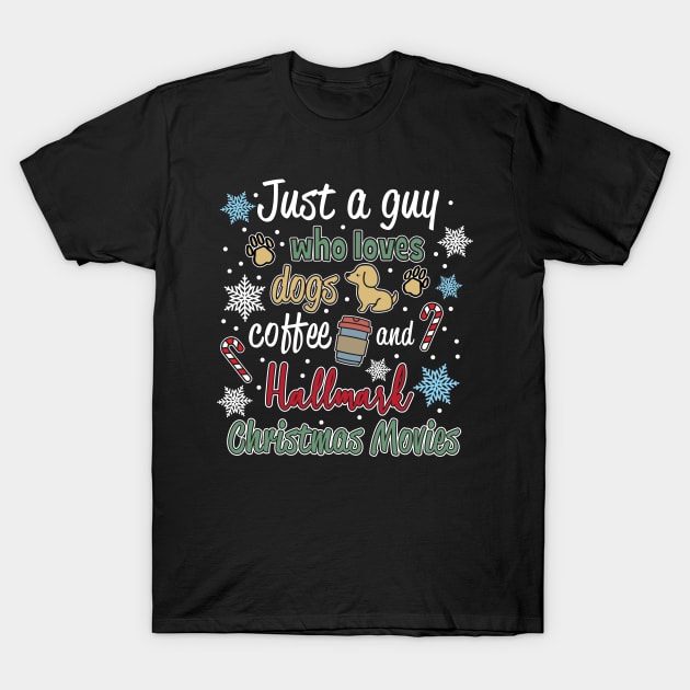 Guy who loves Hallmark Christmas Movies T-Shirt by Roy J Designs